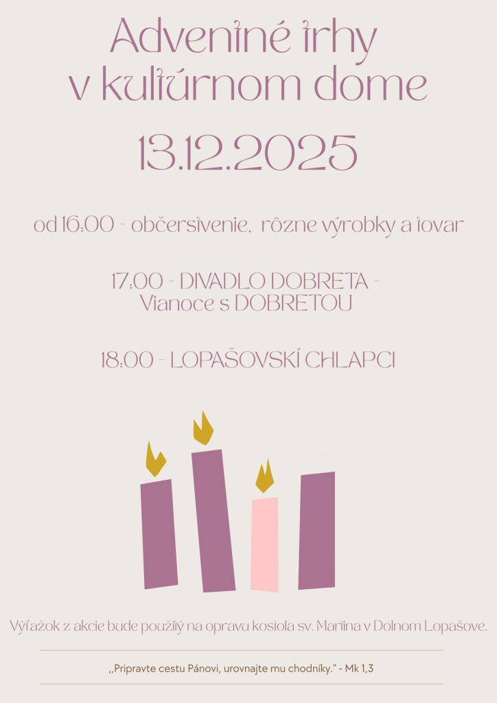 16:00 h - občerstvenie, rôzne výrobky a tovar  17:00 h - DIVADLO DOBRETA - Vianoce s DOBRETOU   18:00 h - Lopašovskí chlapci
