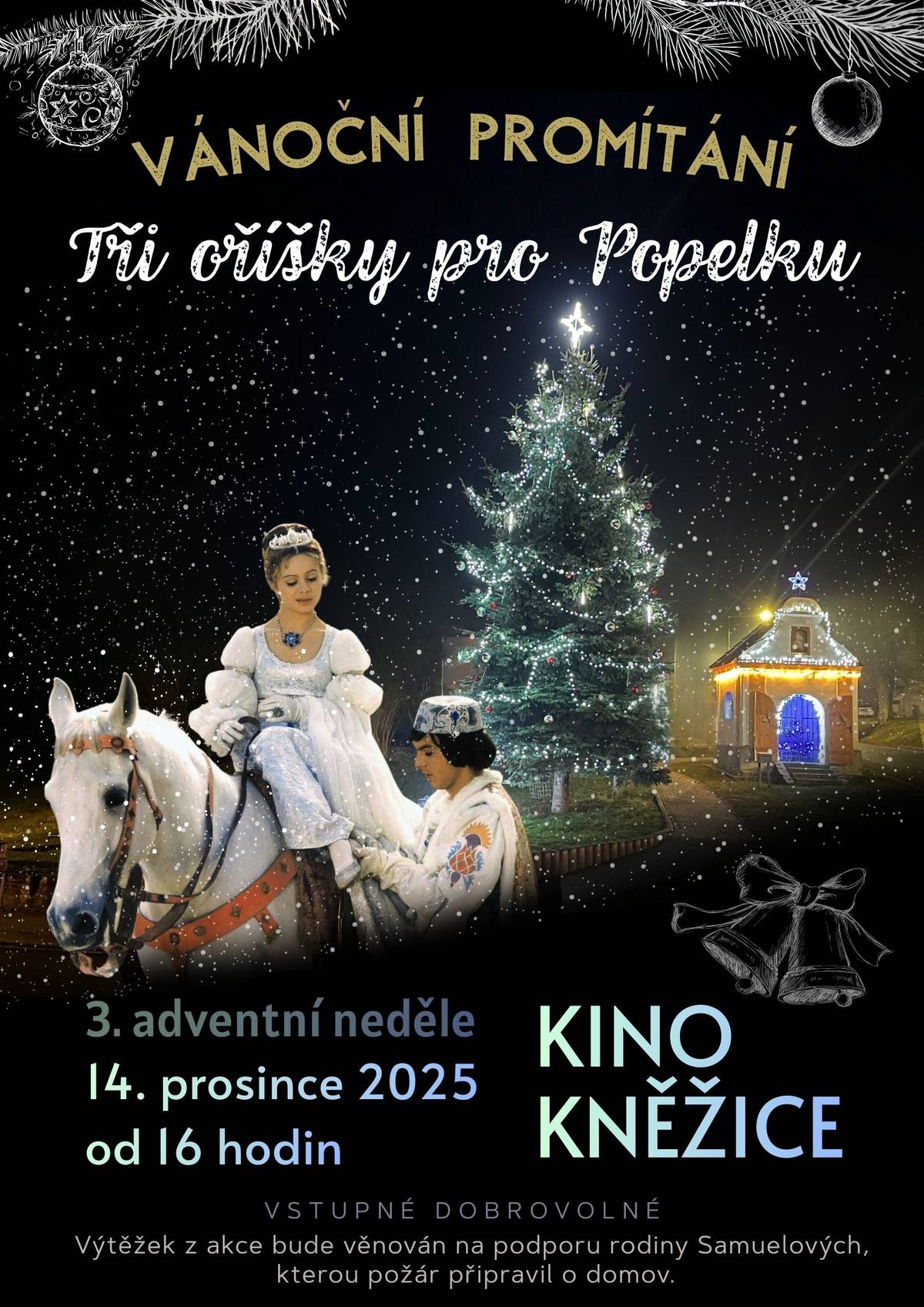 Obec Kněžice srdečně zve na vánoční promítání pohádky Tři oříšky pro Popelku, které se uskuteční už tuto neděli 14.12. v místním kině ve dvou časech. První promítání bude od 16:00 h. a druhé od 18:00 h.  Vstupné bude dobrovolné.  Výtěžek z akce bude věnován na podporu rodiny Samuelových, kterou požár připravil o domov.