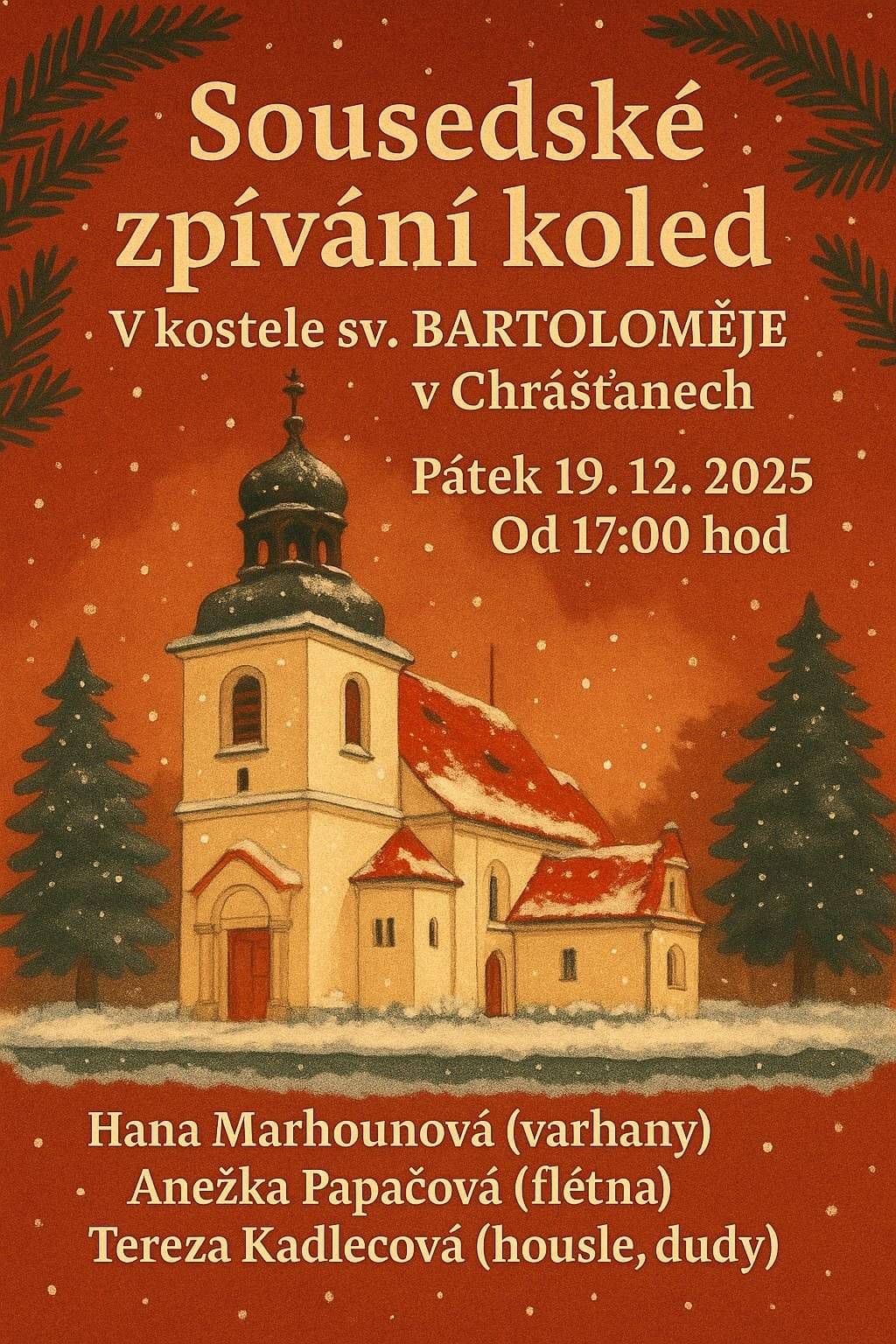 Srdečně zveme všechny sousedy a sousedky z Chrášťan a okolí na zpívání koled do kostela sv. Bartoloměje v Chrášťanech, v pátek 19.12.2025 od 17:00hod. Přijďte nasát sváteční atmosféru, společně pobýt a zastavit se v předvánočním shonu. Po zpívání budou před kostelem připravené teplé nápoje. Zpívání pro nás připravily - Hana Marhounová, Tereza Kadlecová a Anežka Papačová.