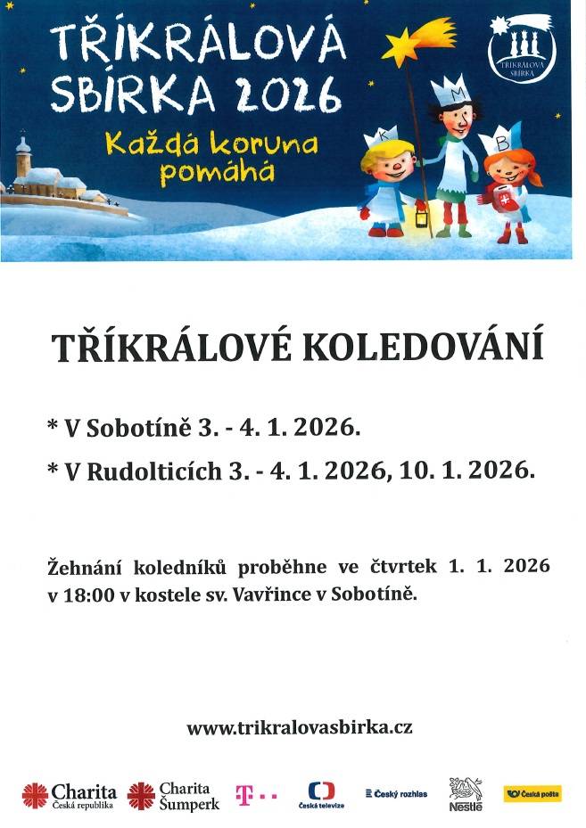 v Sobotíně proběhne Tříkrálové koledování 3. - 4.1.2026  > v Rudolticích proběhne Tříkrálové koledování 3. - 4. 2026 a 10.1.2026  > Žehnání koledníků proběhne ve čtvrtek 1.1.2026 v 18:00 hodin v kostele sv. Vavřince v Sobotíně.