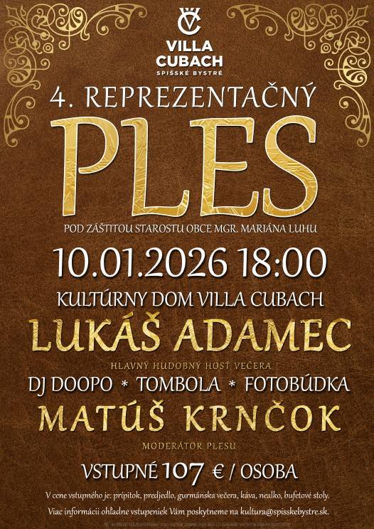 Obec Spišské Bystré Vás pozýva na 4. Reprezentačný ples pod záštitou starostu obce Spišské Bystré Mgr. Mariána Luhu, ktorý sa bude konať 10.1.2026 o 18.00 hod. v Kultúrnom dome Villa Cubach v Spišskom Bystrom. Cena vstupenky je 107,- €.