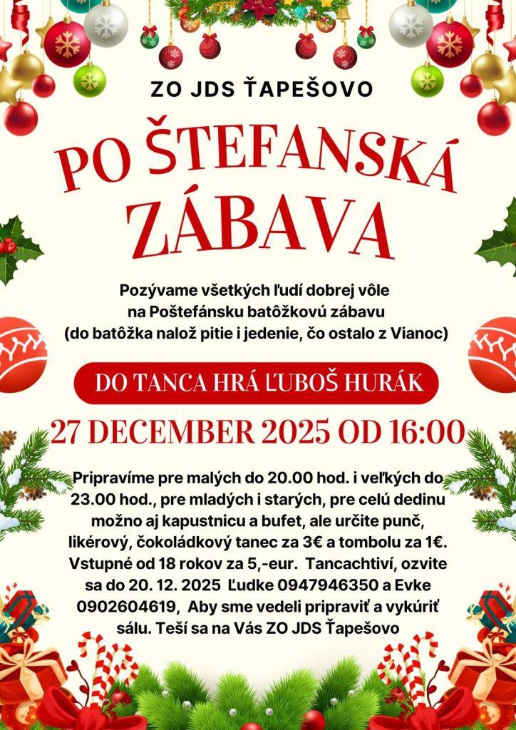 Jednota dôchodcov Ťapešovo Vás srdečne pozýva na Po Štefánsku batôžkovú zábavu, v sobotu 27.12.2025 od 16.00 hod. v kultúrnom dome v Ťapešove. Vstupné od 18 rokov 5 eur.