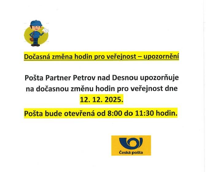 Pošta Partner Petrov nad Desnou upozorňuje na dočasnou změnu hodin pro veřejnost.  V pátek 12.12.2025 bude pošta otevřena od 8:00 do 11:30 hodin.