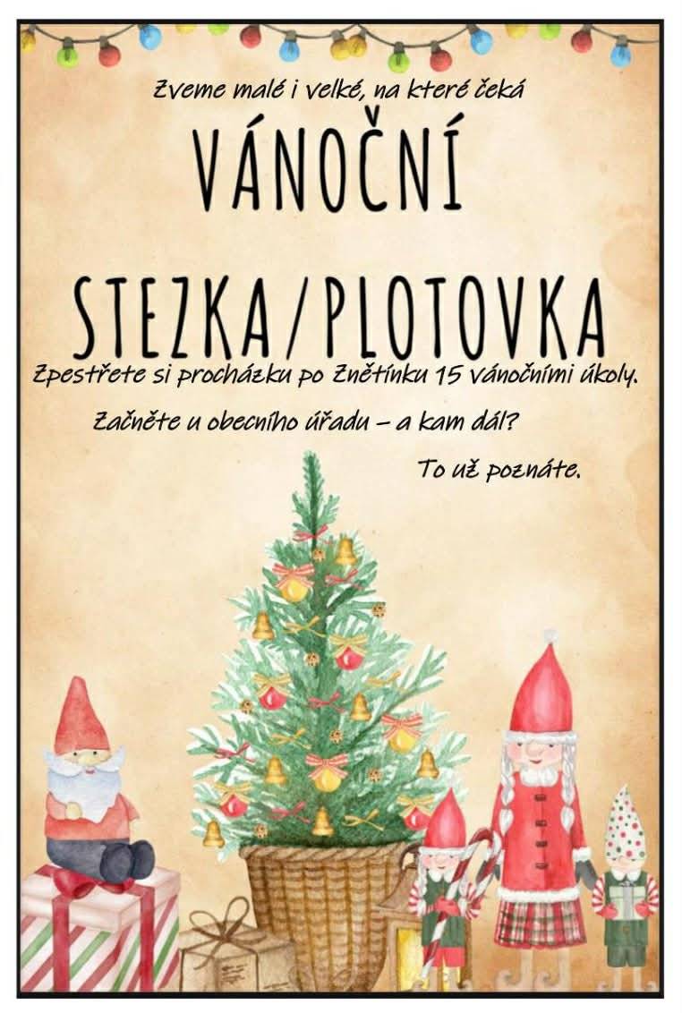 Zveme malé i velké na které čeká vánoční stezka/plotovka. Zpestřete si procházku po Znětínku 15 vánočními úkoly. Začněte u OÚ - a kam dal? to už vánoční stezkou poznáte.