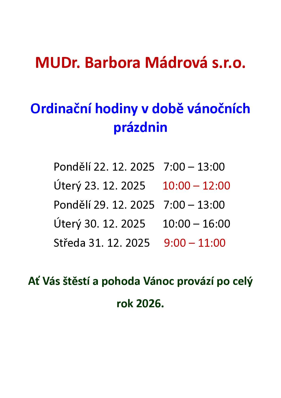 MUDr. Mádrová informuje o ordinačních hodinách v době vánočních prázdnin, viz. letáček.