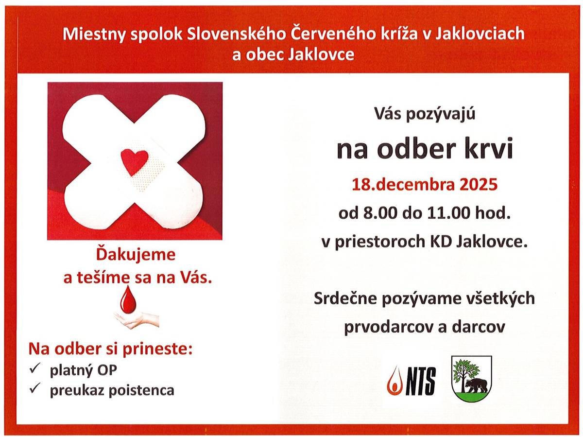 Miestny spolok Slovenského Červeného kríža Jaklovce Vás pozýva na odber krvi dňa 18.12.2025 od 08:00 do 11:00 v priestoroch KD Jakolovce.