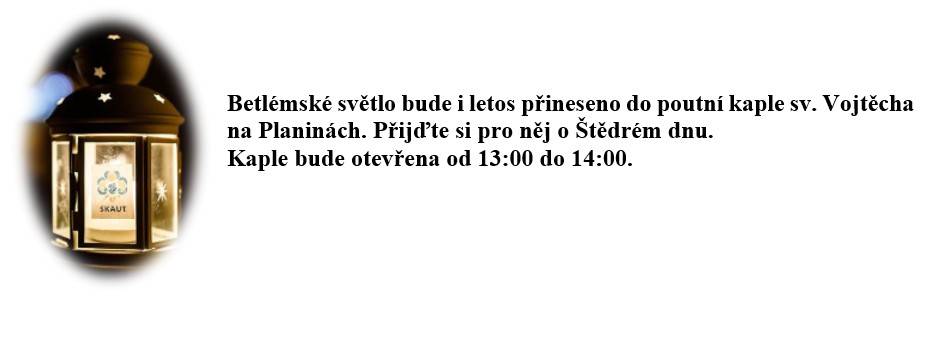 Betlémské světlo v kapli sv. Vojtěcha 24. 12. 2025 od 13.00 do 14.00.