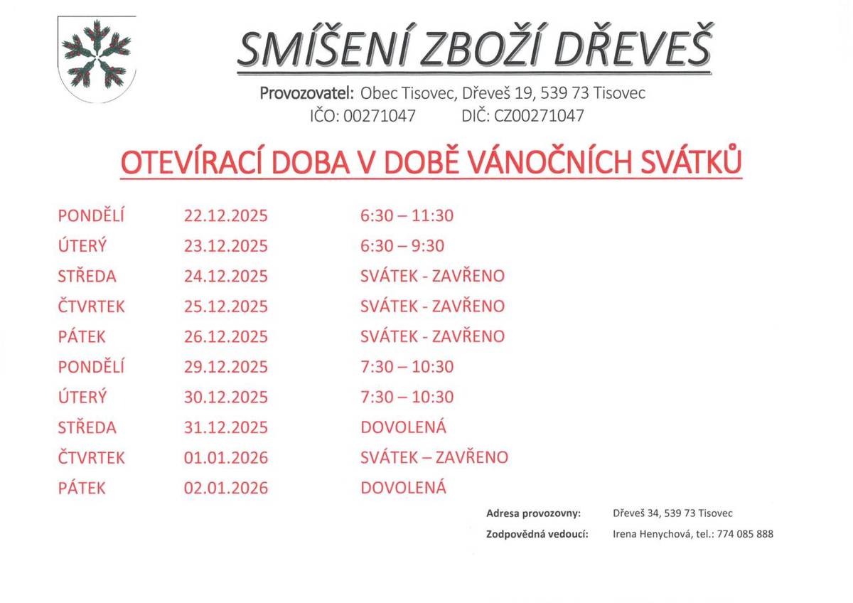 Obecní úřad Tisovec upozorňuje na změnu otevírací doby v souvislosti s vánočními svátky. Od 22.12.2025 do 2.1.2026 budou OBECNÍ ÚŘAD a ČÍTÁRNA uzavřeny. OBCHOD se smíšeným zbožím bude v předvánočním období a po svátcích otevřen v omezeném režimu.