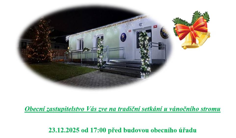 Zveme vás na setkání u vánočního stromu, které se uskuteční 23. prosince 2025 od 17:00 před obecním úřadem. Místní děti si pro vás připravily pásmo pohádek a koled, které jistě navodí sváteční atmosféru.