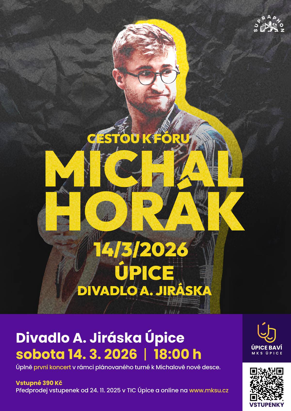 14. 3. 2026 od 16 hodin - ÚPICE JE NA PRVNÍM MÍSTĚ V TURNÉ "CESTOU K FÓRU" Vstupenky jako dárek? Již jsou v předprodeji! https://www.mksu.cz/kalendar-akci/porady/michal-horak-cestou-k-foru-koncert/3706