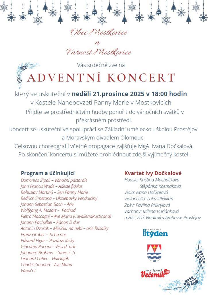 V neděli 21. prosince 2025 v 18:00 hodin se v Kostele Nanebevzetí Panny Marie v Mostkovicích uskuteční Adventní koncert, na který vás srdečně zvou Obec Mostkovice a Farnost Mostkovice. Vystoupí Kvartet Ivy Dočkalové, složený z talentovaných hudebníků, a žáci ZUŠ Vladimíra Ambrose.