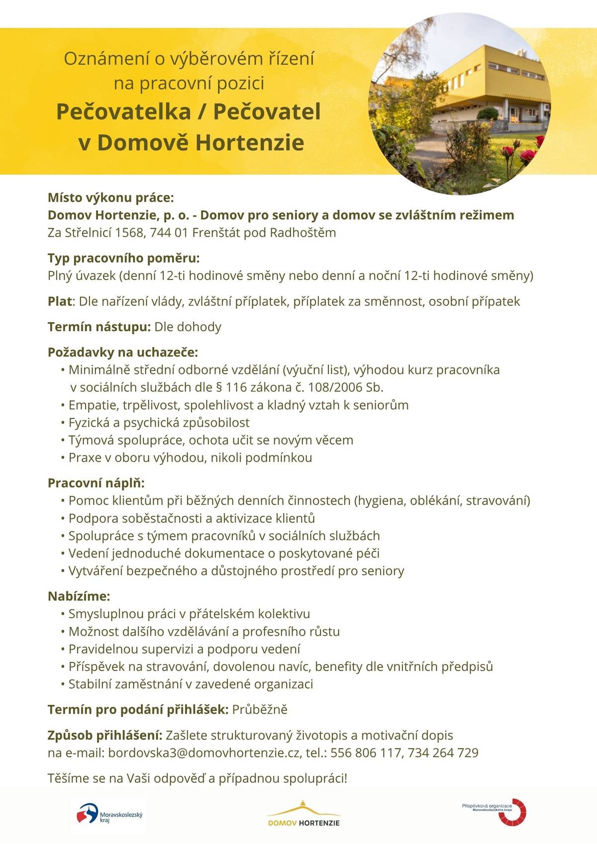 V příloze zasíláme informace o nabídce zaměstnání Domov Hortenzie, p.o. Zveřejnila: Kristýna Amálie Heczková