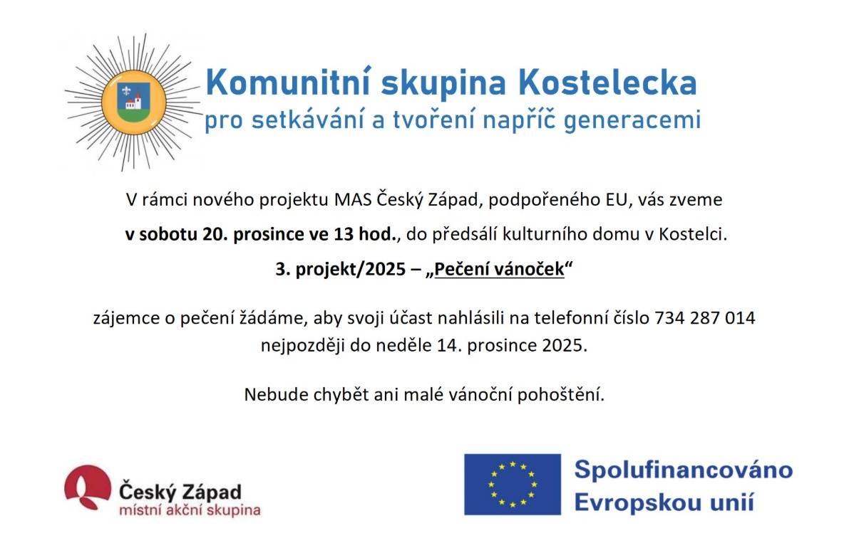 V rámci nového projektu MAS Český Západ, podpořeného EU, vás zveme v sobotu 20. prosince ve 13 hod., do předsálí kulturního domu v Kostelci.  3. projekt/2025 – „Pečení vánoček“