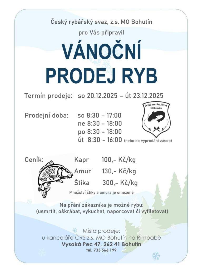 V předvánoční době budete mít opět možnost koupit vánočního kapra nebo jinou rybu na Řimbabě. Prodávat je budou bohutínští rybáři. Tak neváhejte a zajeďte si pro ni přímo ve své vsi.
