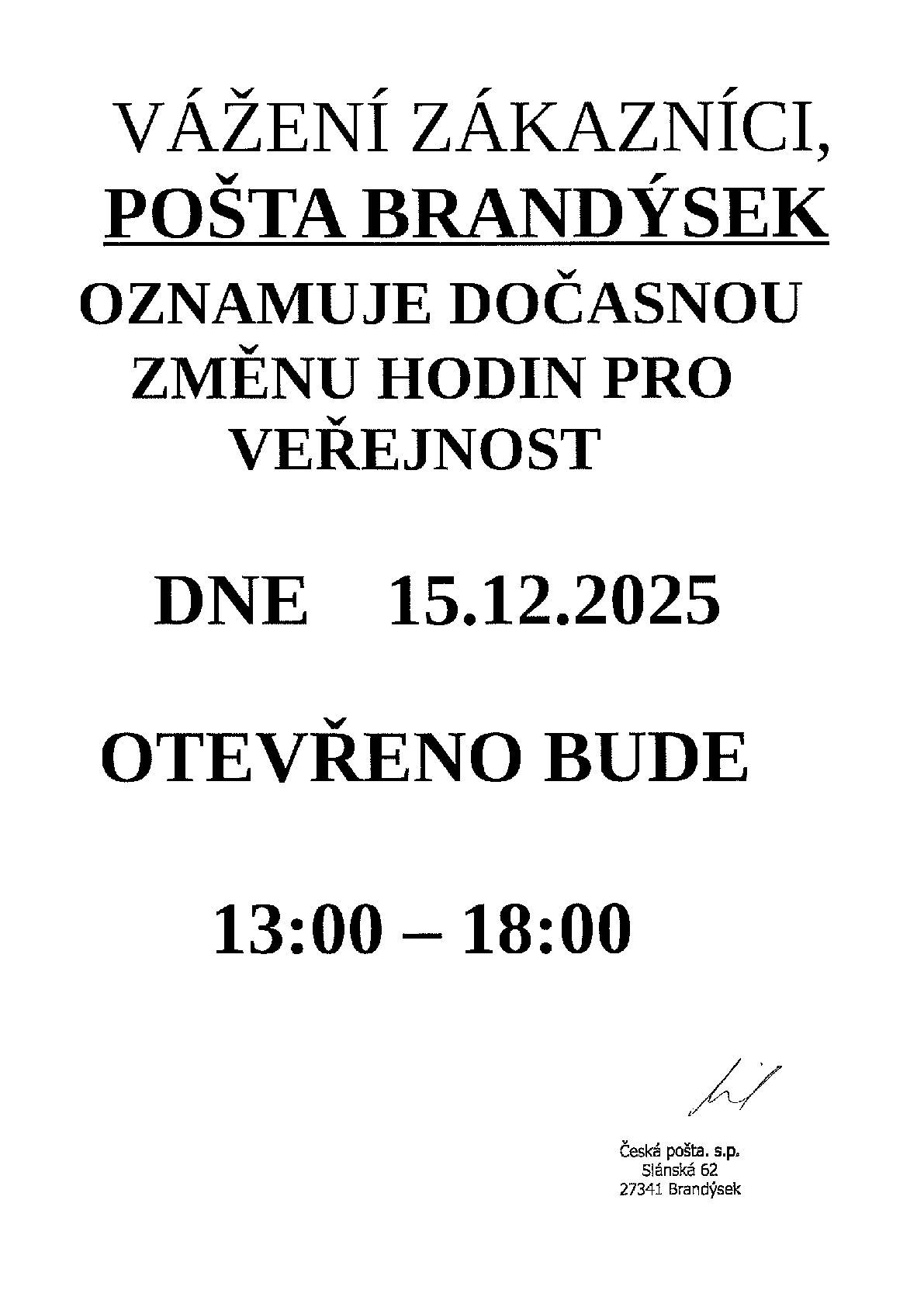 Oznamujeme občanům, že dne 15.12.2025 bude pošta Brandýsek otevřena od 13:00 hod. do 18:00 hod.