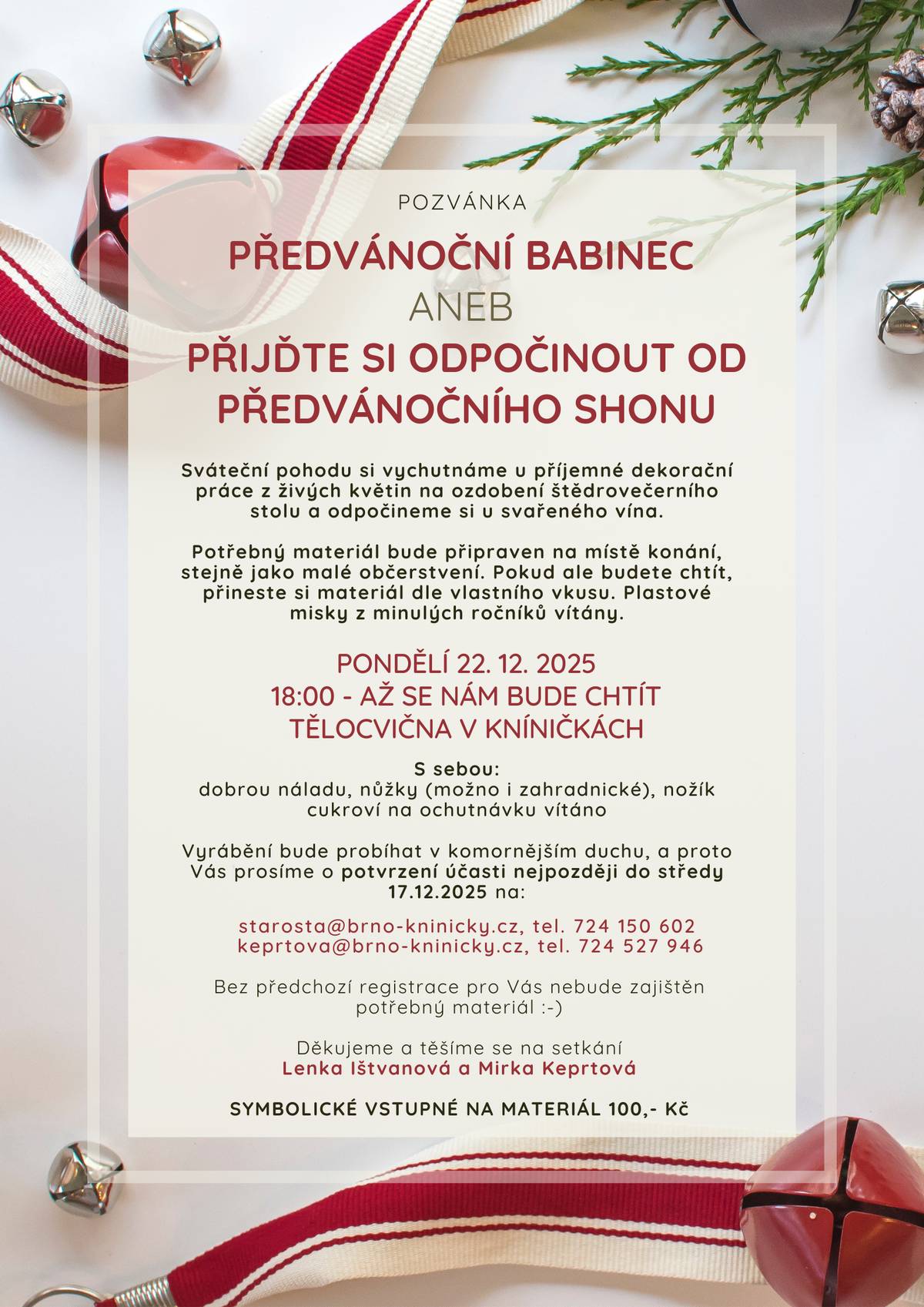 aneb přijďte si odpočnout od předvánočního shonu v pondělí 22.prosince 2025 od 18:00 hod v tělocvičně v Kníničkách.