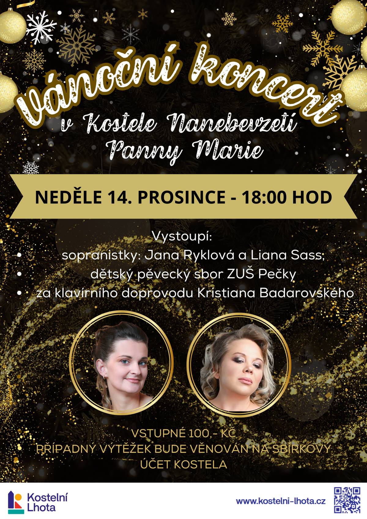 Pozvánka na Vánoční koncert v Kostele Nanebevzetí Panny Marie! 🎄🎶 Srdečně zveme všechny občany na tradiční vánoční koncert, který se koná v neděli 14. prosince od 18:00 hodin v Kostele Nanebevzetí Panny Marie v Kostelní Lhotě. Můžete se těšit na vystoupení talentovaných umělců: Sopranistky: Jana Ryklová a Liana Sass Dětský pěvecký sbor ZUŠ Pečky Klavírní doprovod: Kristian Badarovský Vstupné je 100,- Kč. Případný výtěžek bude věnován na sbírkový účet kostela. Přijďte si užít sváteční atmosféru a podpořit dobrou věc! Těšíme se na vás. ✨