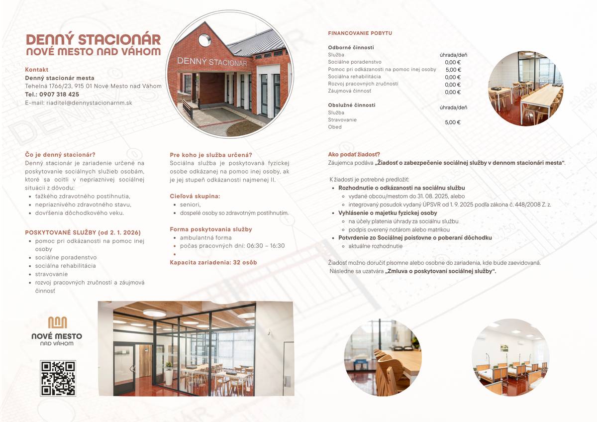 Denný stacionár v Novom Meste nad Váhom , Tehelná ulica, ponúka rôzne druhy sociálnych služieb. Bližšie info na t.č. 0907318425