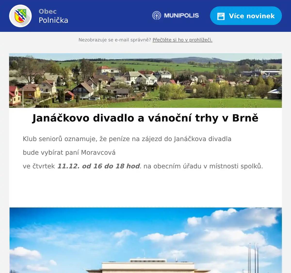 Klub seniorů oznamuje, že peníze na zájezd do Janáčkova divadla bude vybírat paní Moravcová ve čtvrtek 11.12. od 16 do 18 hod. na obecním úřadu v místnosti spolků.  