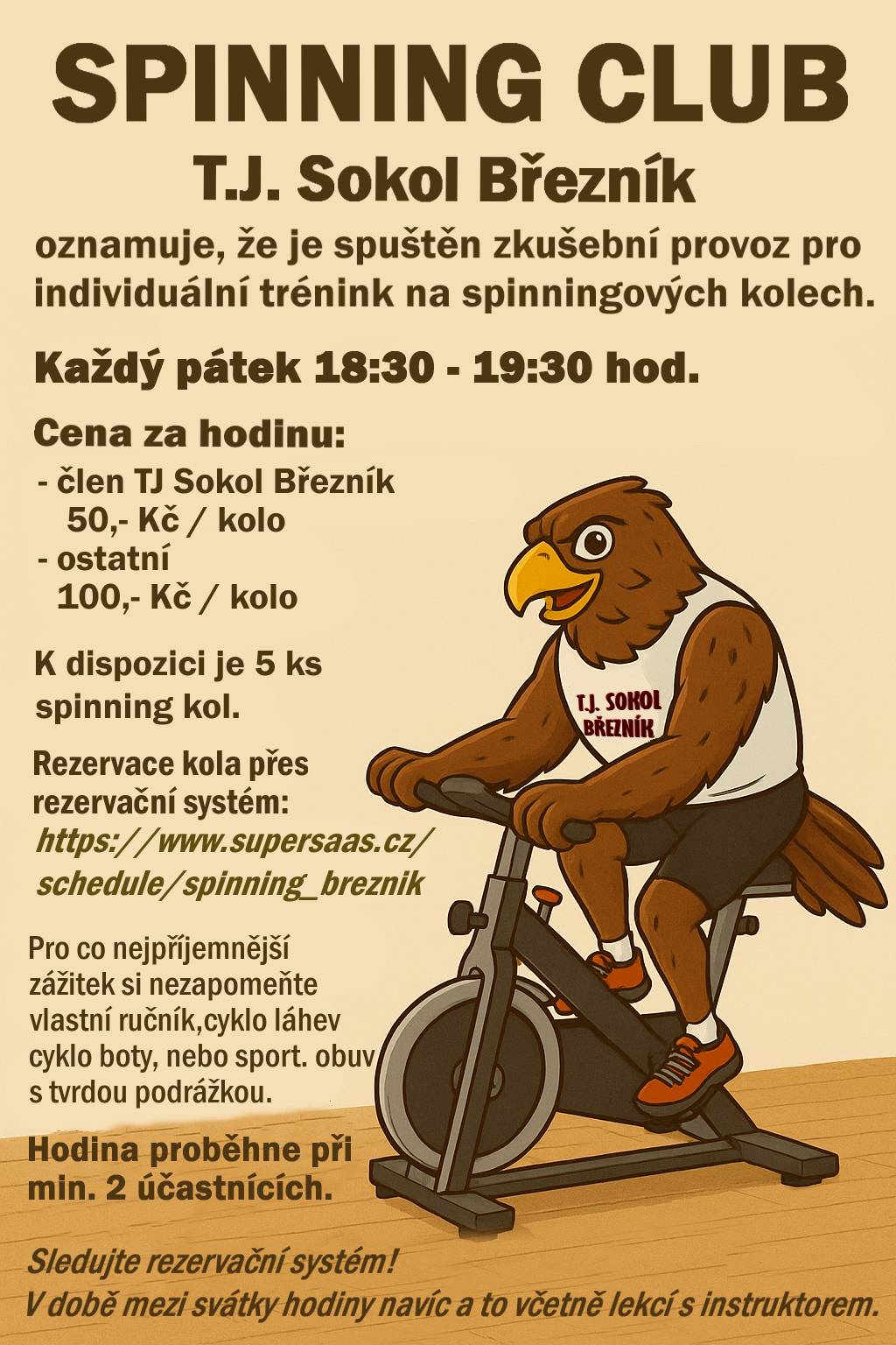TJ Sokol Březník, oddíl Spinning club, oznamuje spuštění zkušebního provozu individuálního tréninku na spinningových kolech, a to každý pátek od 18:30 do 19:30 hodin.