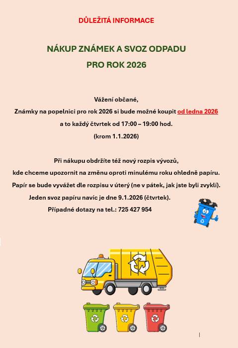 Známky na popelnici pro rok 2026 bude možné zakoupit od ledna 2026 a to každý čtvrtek od 17:00-19:00 na obecním úřadě.