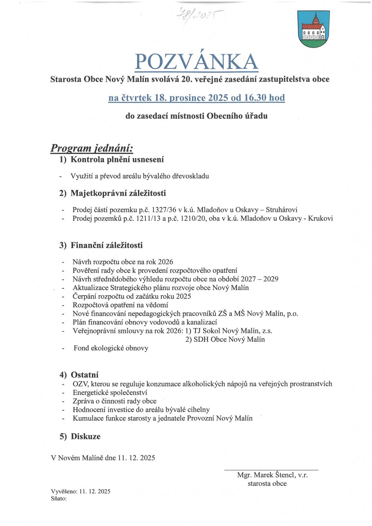 POZVÁNKA - Starosta Obce Nový Malín svolává 20. veřejné zasedání zastupitelstva obce na čtvrtek 18. prosince 2025 od 16:30 hodin  do zasedací místnosti Obecního úřadu.