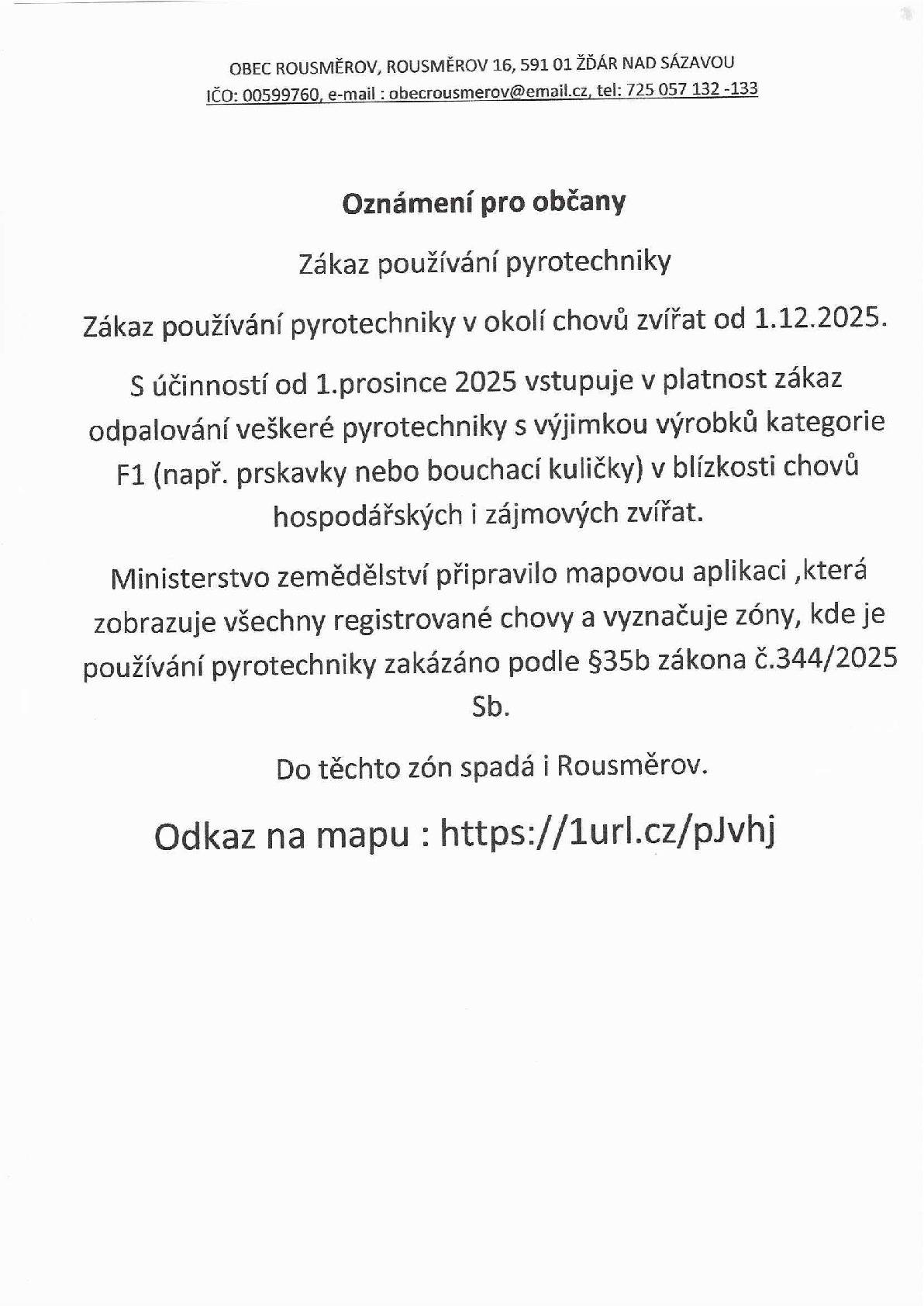 Zákaz používání pyrotechniky v okolí chovů zvířat od 1.12.2025 Ministerstvo zemědělství připravilo mapovou aplikaci , která zobrazuje všechny registrované chovy a vyznačuje zóny, kde je používání pyrotechniky zakázáno podle §35b zákona č.344/2025 Sb. Odkaz na mapu :https.//1url.cz/pJvhj