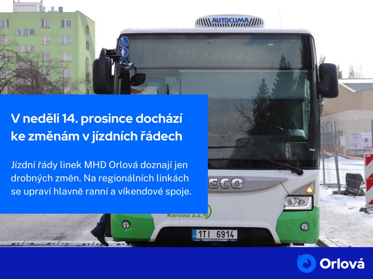Upozorňujeme cestující, že v neděli 14. prosince 2025 dochází k pravidelným úpravám jízdních řádů na základě podnětů občanů, školských zařízení, zaměstnavatelů i obcí. Jízdní řády linek MHD Orlová doznají minimálních změn: Víkendový spoj 203 linky 501 Lazy,u Kornase-Město,nám.-Poruba-Zátiší-Lutyně-Dětmarovice, který vyjíždí v ...