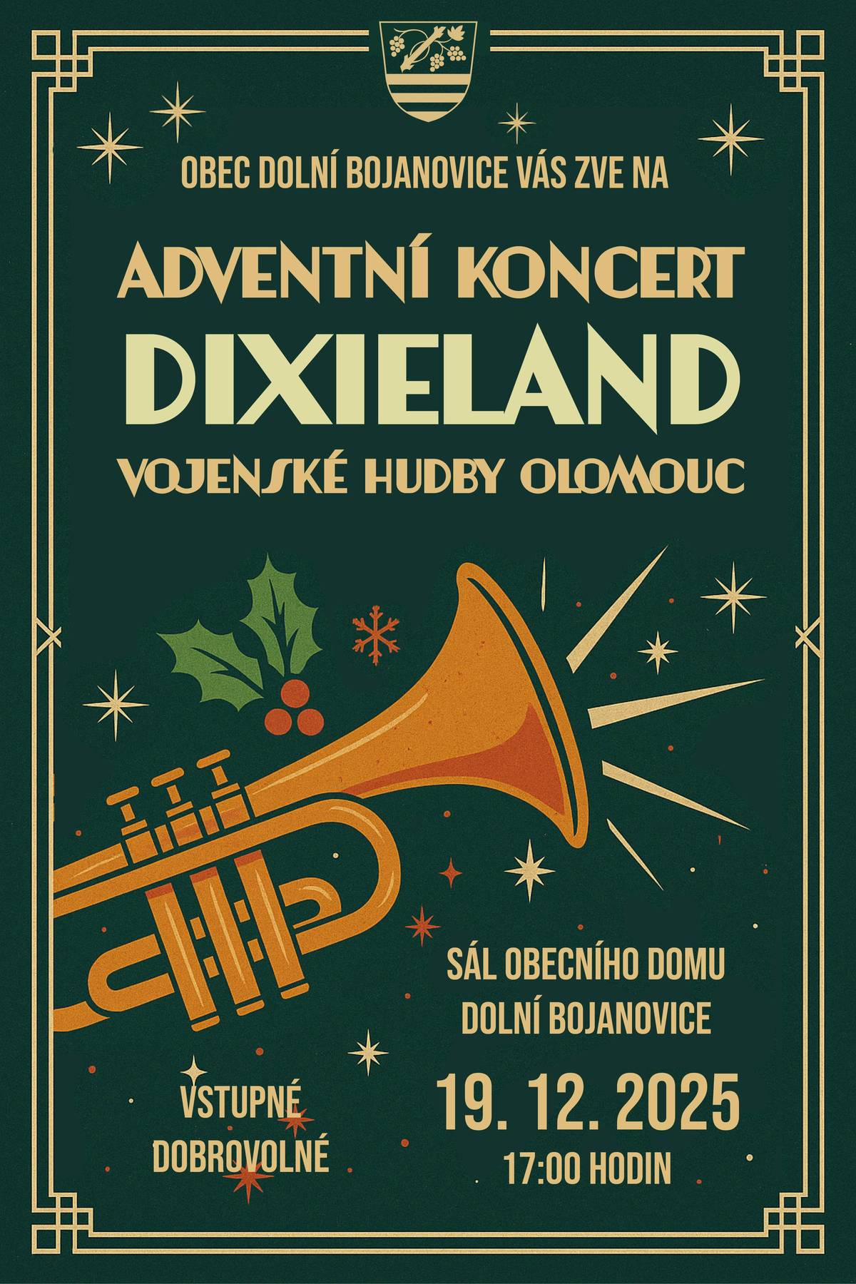 Obec Dolní Bojanovice vás zve na Adventní koncert Dixielandového uskupení Vojenské hudby Olomouc. Koncert se uskuteční v sále Obecního domu v pátek 19. prosince v 17:00 hodin. Vstupné je dobrovolné.