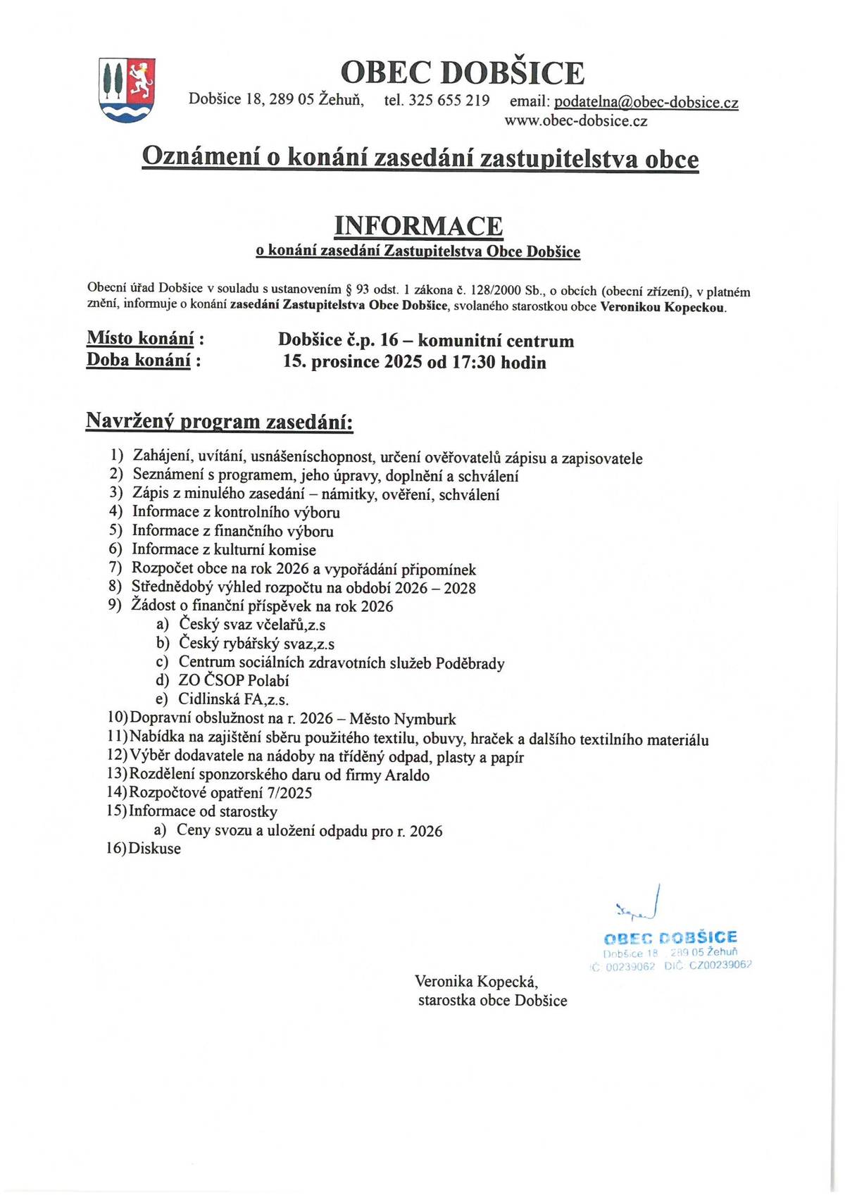 Oznamujeme Vám a zveme Vás na veřejné zasedání Zastupitelstva obce Dobšice, které se koná 15.12.2025 od 17:30 hodin v budově č.p. 16.