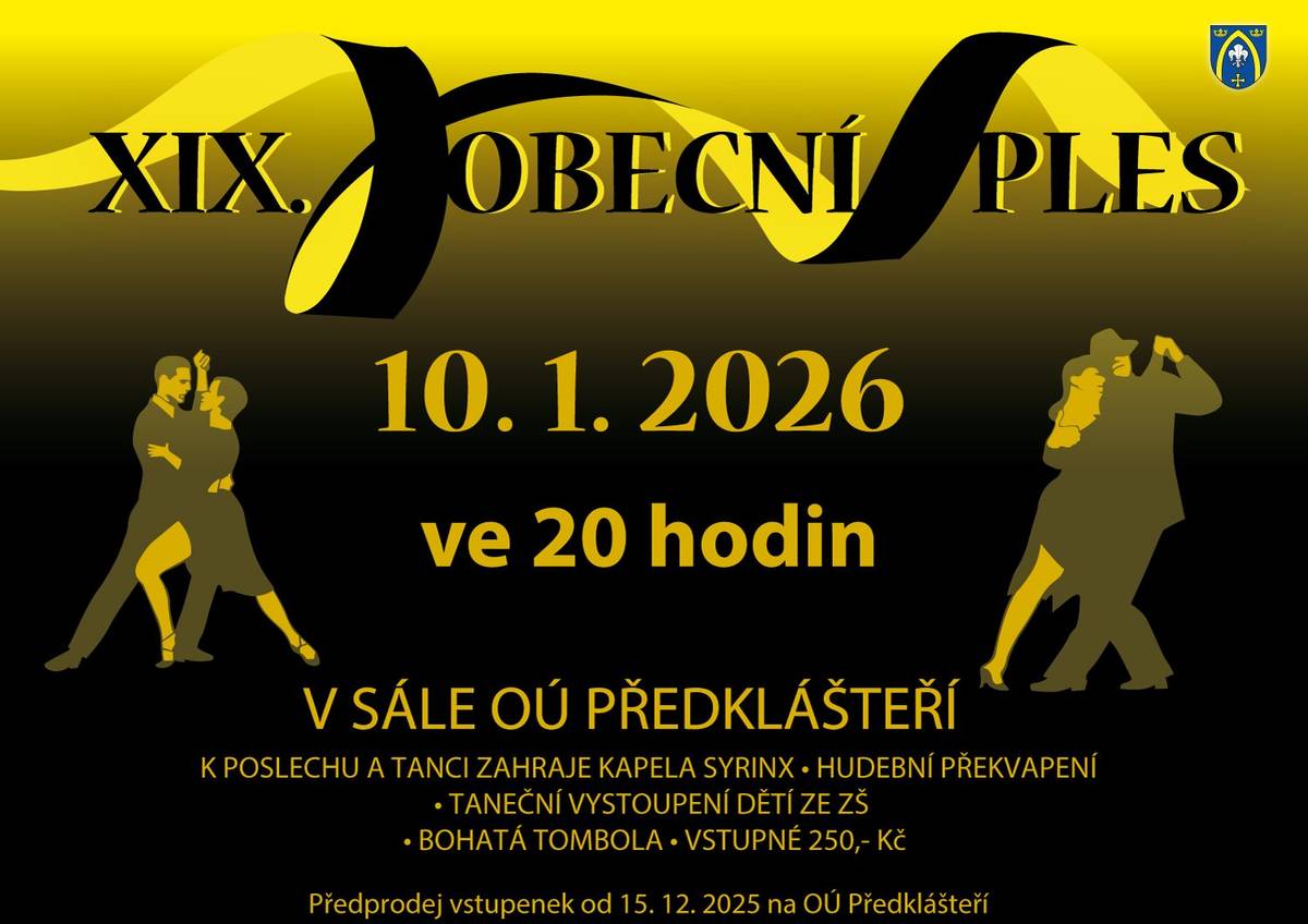 Obec Předklášteří vás srdečně zve na XIX. Obecní ples, který se uskuteční v sobotu 10. ledna 2026 ve 20 hodin v sále OU Předklášteří. Vstupné je 250 Kč. Předprodej vstupenek od 15. prosince 2025 na OÚ Předklášteří. Večer plný elegance, tance a skvělé zábavy. O hudbu se postará kapela SYRINX, chybět nebude taneční vystoupení, bohatá tombola ani hudební překvapení. Nalaďte se na plesovou sezónu – tenhle večer si nesmíte nechat ujít!