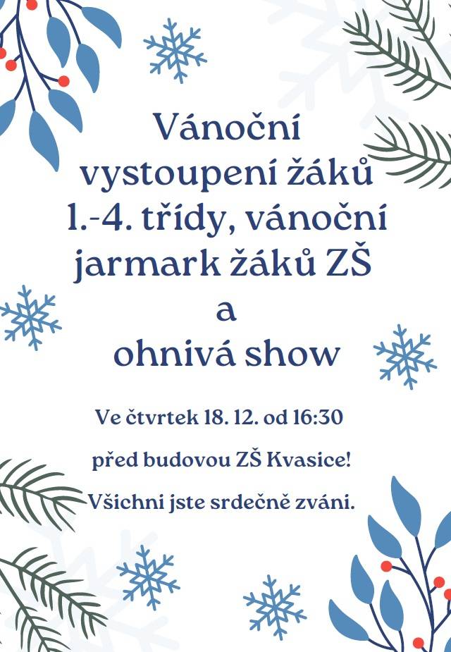 Zveme přátele školy a spoluobčany na rozloučení s rokem 2025 před ZŠ Kvasice. Ve čtvrtek 18. 12. 2025. Těšit se můžete na vánoční vystoupení žáků 1. stupně, vánoční svařák, jarmark výrobků žáků a ohnivou show. Začínáme v 16:30!