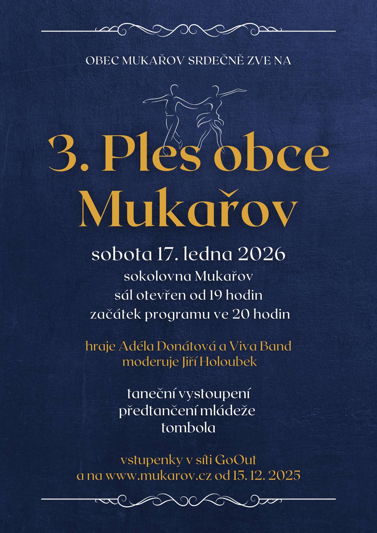 Obecní ples se uskuteční v sobotu 17. 1. 2026 v mukařovské sokolovně. Těšit se můžete na bohatý taneční program a tombolu. Moc se na vás těšíme na našem již třetím obecním plese. Všichni jste srdečně zváni. 🎟️ Lístky k zakoupení zde: https://goout.net/cs/listky/ples-obce-mukarov-2026/xcxib/