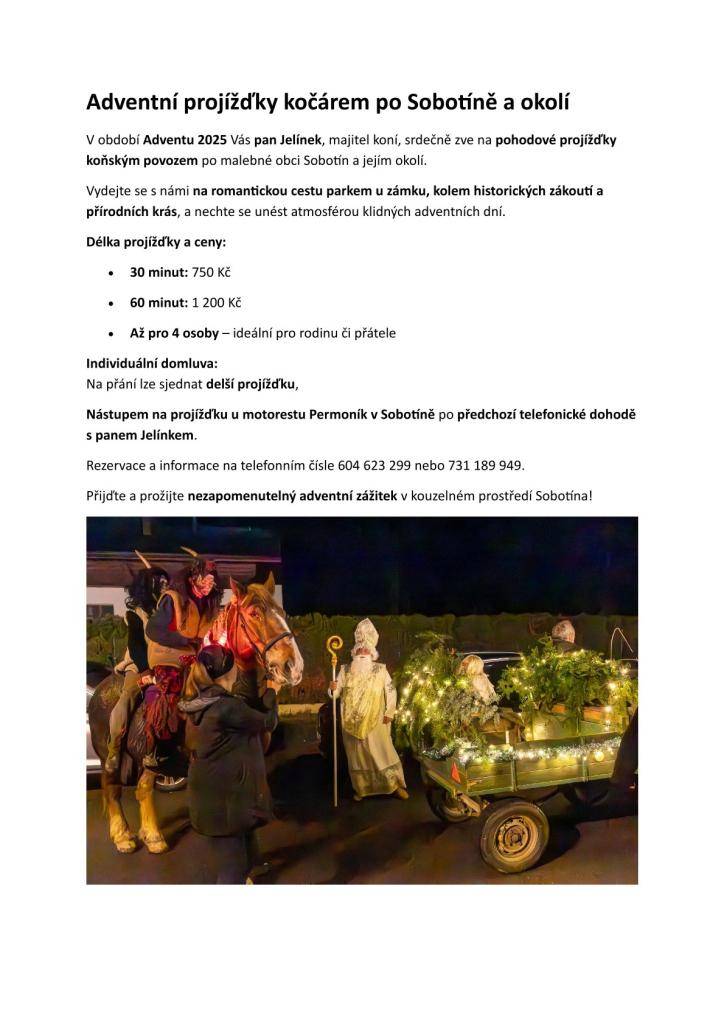 - období Adventu 2025  - rezervace a informace na tel: 604623299 nebo 731189949  - 30 min: 750,-Kč  - 60 min: 1200,-Kč  - až pro 4 osoby
