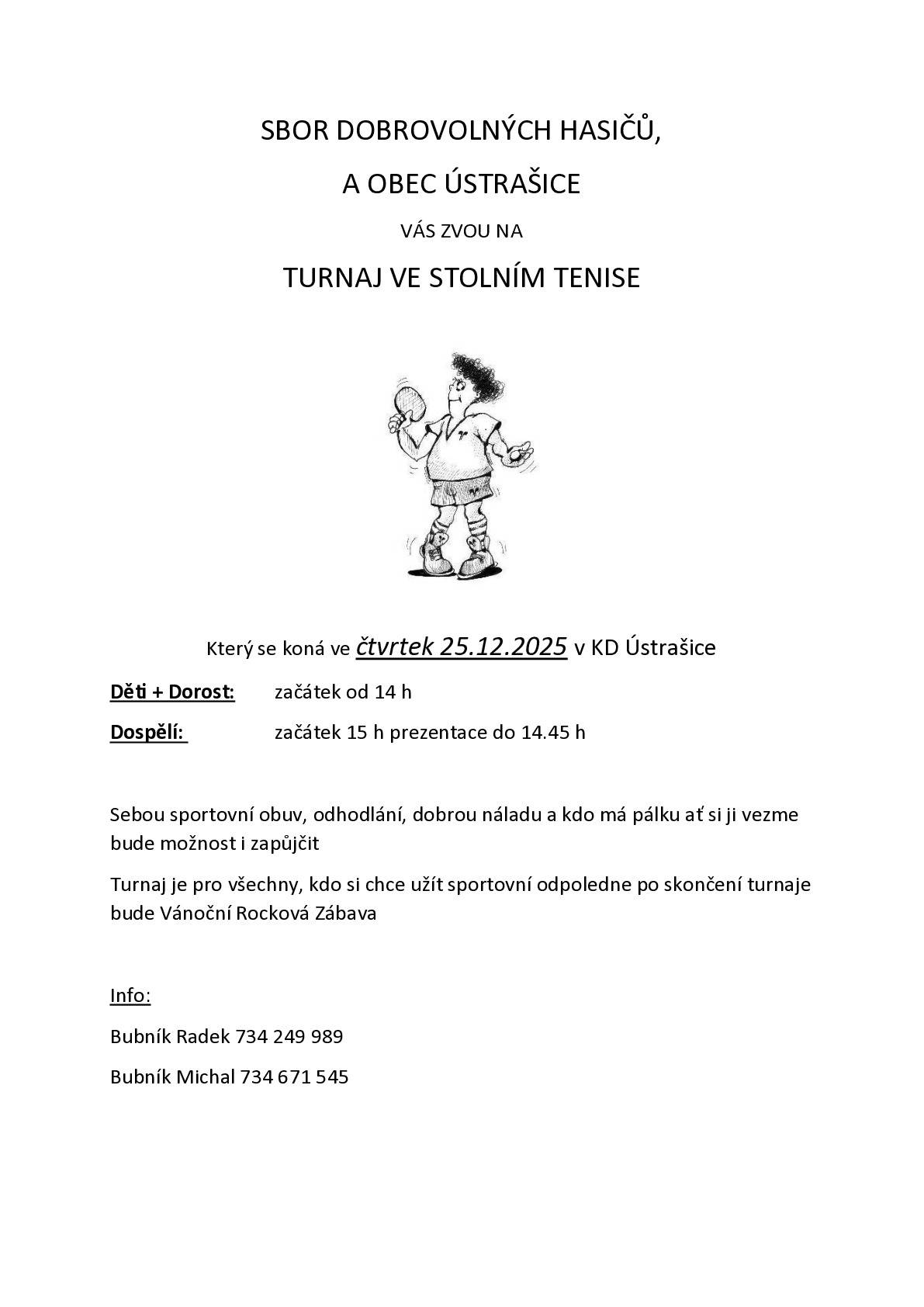 Vánoční turnaj ve stolním tenise se konná ve čtvrtek 25.12. 2025 v KD Ústrašice od 14:00 hod. Bližší informace jsou na plakátku akce. Všichni jsou srdečně zváni...