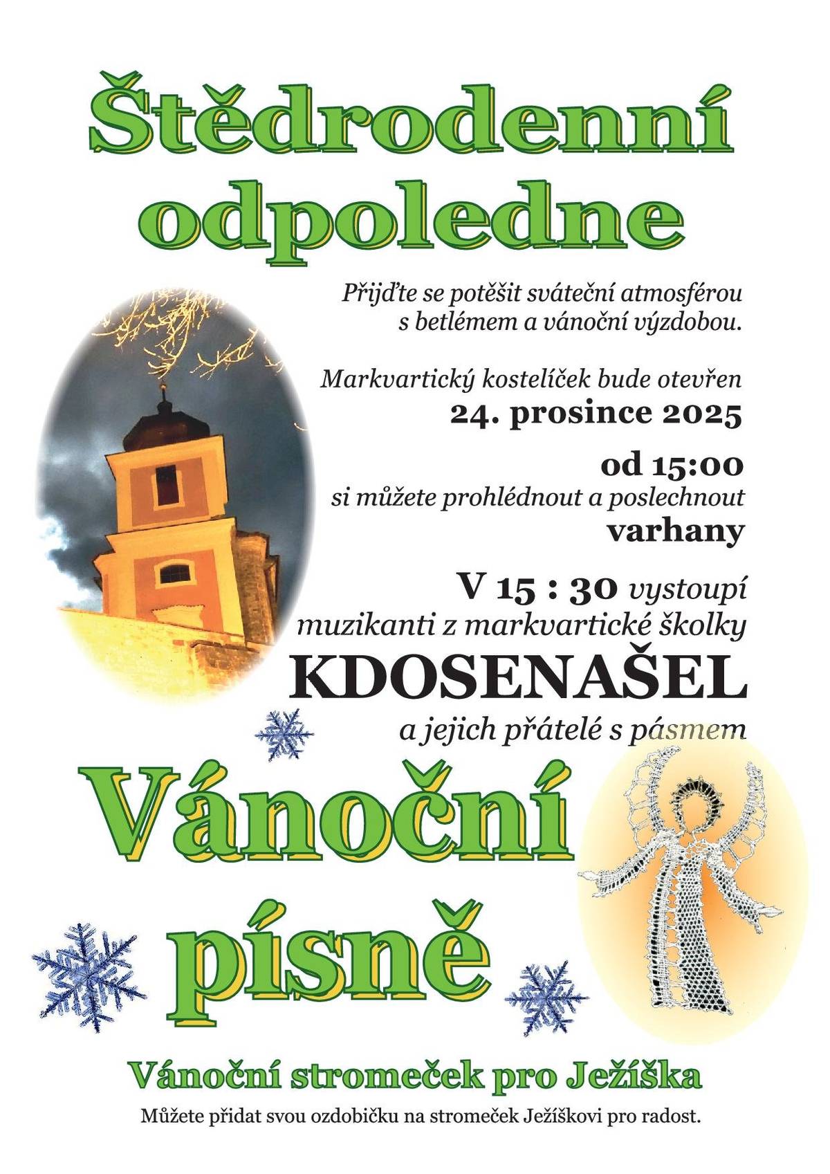 Na Štědrodenní odpoledne 24.prosince se tradičně otevře od 15:00 hod. markvartický kostel. V 15:30 hod. proběhne hudební vystoupení MŠ Markvartice s pásmem Vánoční písně. Můžete se potěšit betlémem a Ježíškovým vánočním stromečkem.