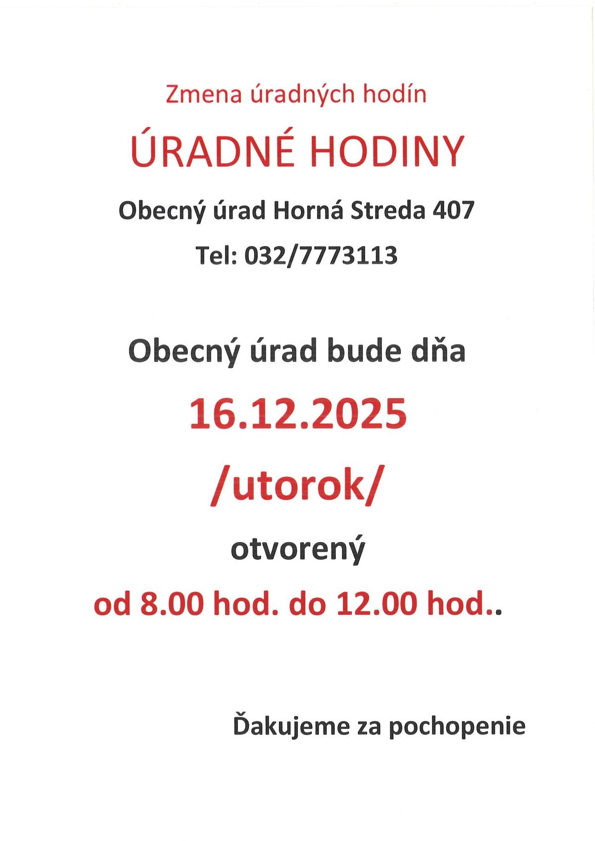 Obecný úrad bude dňa 16.12.2025 /utorok/ otvorený od 8.00 hod. do 12.00 hod..