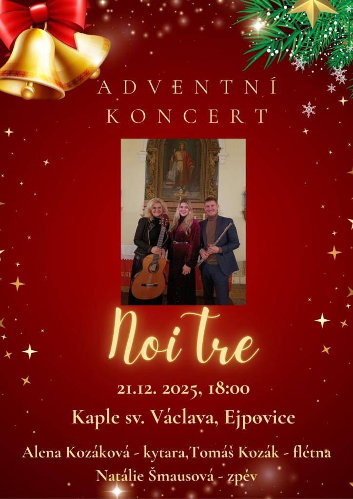 Obec Ejpovice srdečně zve na adventní koncert hudebního tria NoiTre, který se uskuteční  21. prosince 2025 od 18:00 v Kapli sv. Václava v Ejpovicích.