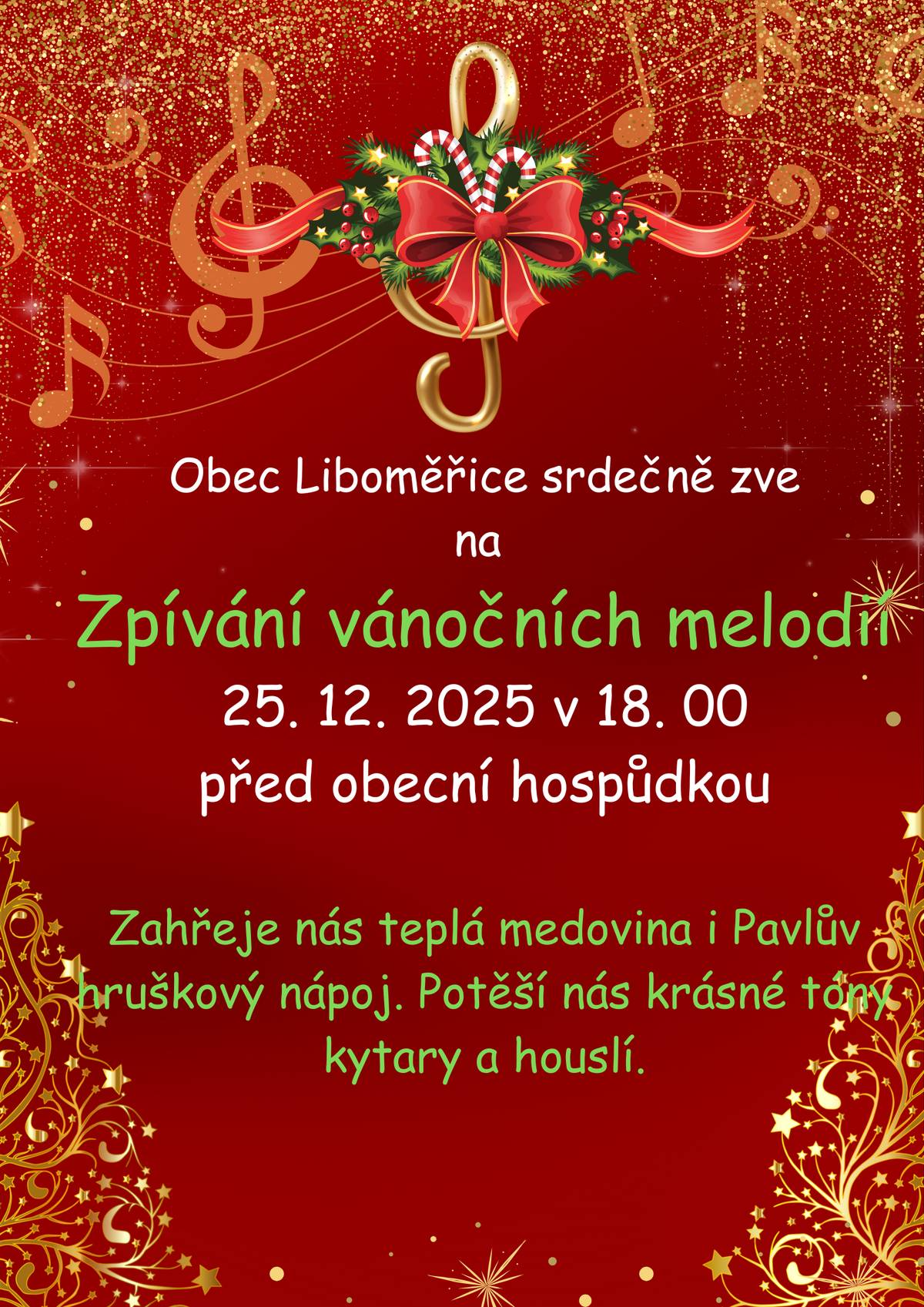 Dobrý den, srdečně Vás zveme na tradiční zpívání vánočních koled 25.12. 2025 v 18. 00 hodin před obecní hospůdkou. Pokojný adventní čas. Jitka Klaudová