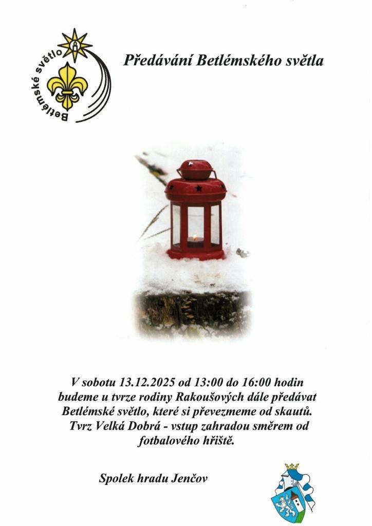 V sobotu 13. prosince 2025 od 13:00 do 16:00 hodin se u tvrze rodiny Rakoušových uskuteční předávání Betlémského světla, které si převezememe od skautů. Akci pořádá spolek hradu Jenčov a vstup je zajištěn zahradou směrem od fotbalového hřiště.
