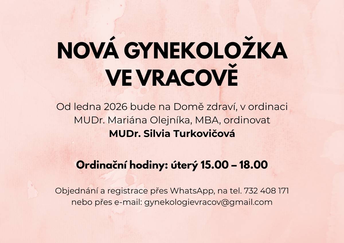Obec Skoronice informuje občany, že od ledna 2026 bude na Domě zdraví ve Vracově v ordinaci MUDr. Mariána Olejníka, MBA ordinovat nová gynekoložka MUDr. Silvia Turkovičová. Ordinační hodiny jsou stanoveny na úterky v rozmezí 15:00-18:00 hod. Přijímány budou stávající pacientky MUDr. Olejníka i úplně nové pacientky - registrace je možná na tel. 732 408 171, dále přes mobilní aplikaci WhatsApp nebo e-mail gynekologievracov@gmail.com.