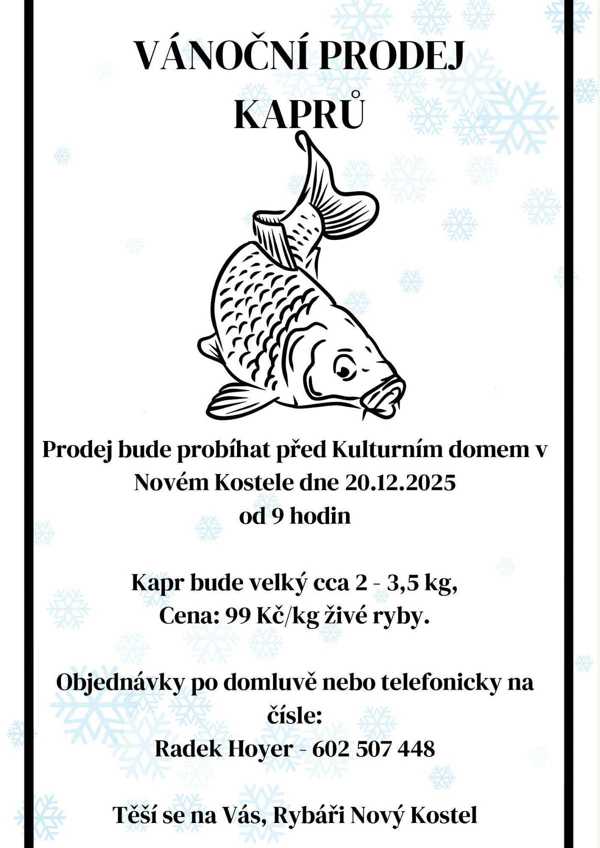 Kdy? V sobotu 20. prosince 2025 od 9 hodin před kulturním domem.