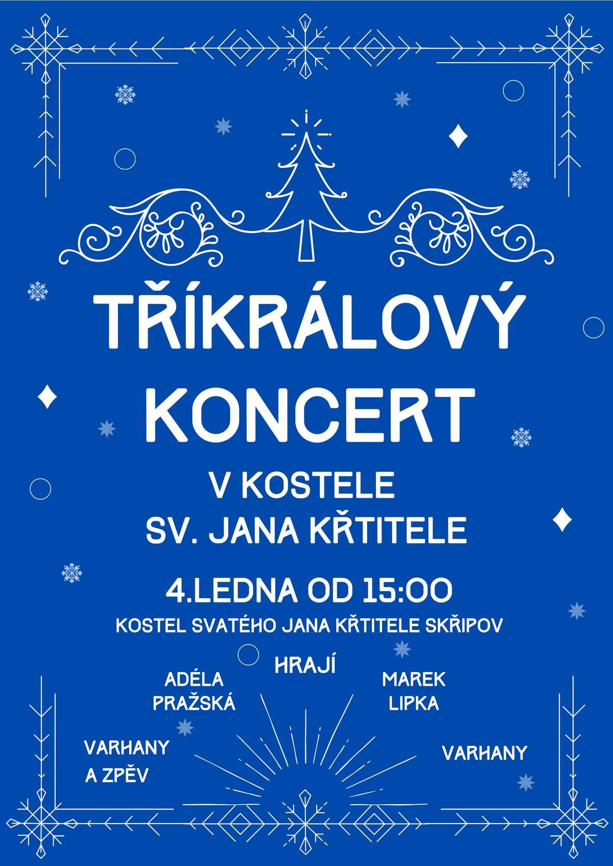 V neděli 4.12.2026 se můžete těšit na TŘÍKRÁLOVÝ KONCERT, který se bude konat v kostele sv. Jana Křtitele v  15:00 hodin. Jste srdečně zváni.