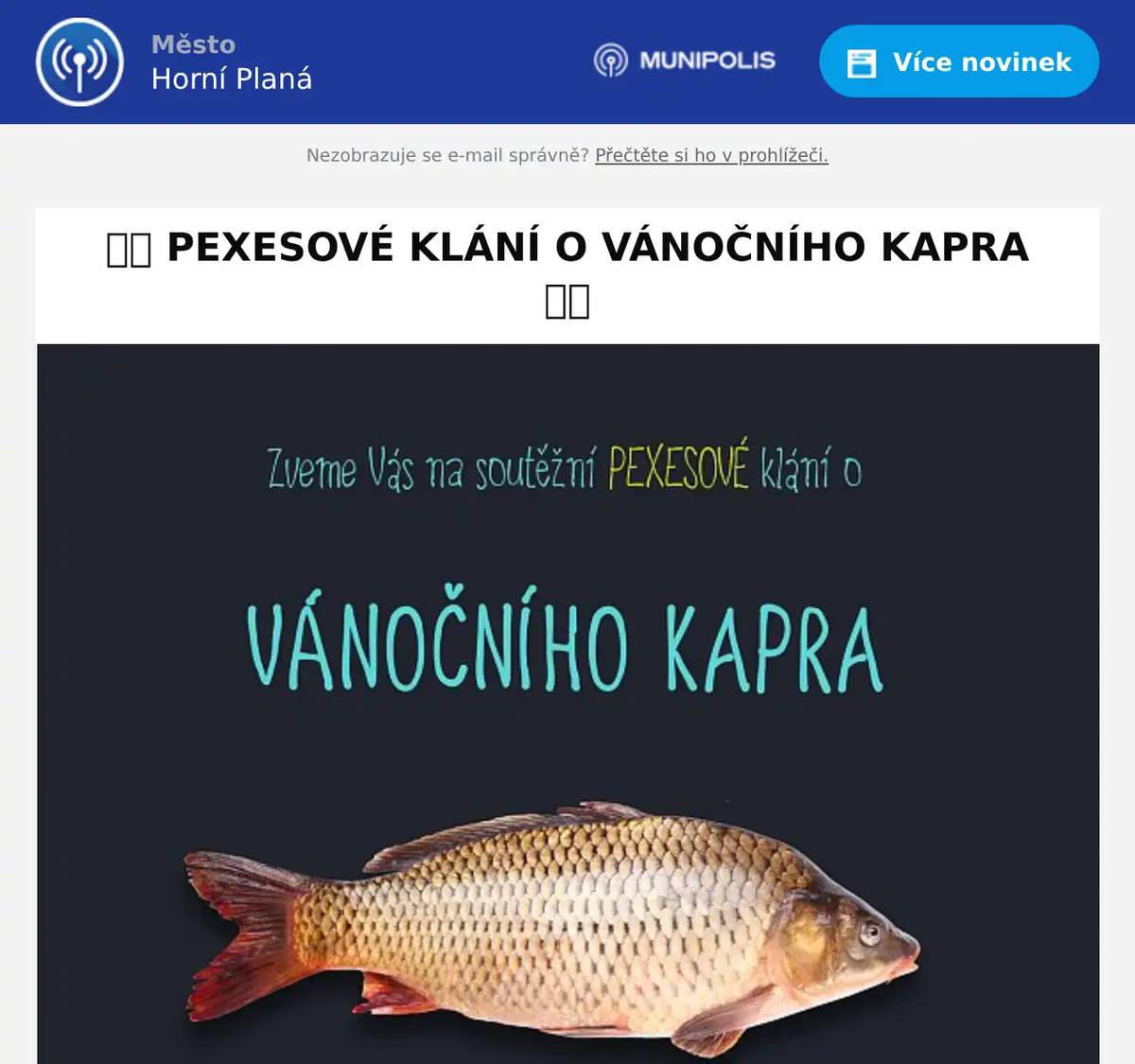 Přijďte si užít zábavné soutěžní odpoledne plné paměťových soubojů! Čtvrtek 18. 12. 2025 Začínáme v 16:00 Sál Kulturního a informačního centra, Náměstí 8, Horní Planá Soutěží se ve 4 věkových kategoriích – od nejmenších dětí až po dospělé Registrace zdarma (nutná včasná registrace) Hrajeme o vánočního kapra a další radost ze hry! Registrace: • 16:00–16:15 (1.–3. kategorie) • 17:00–17:15 (4. kategorie) Nezapomeňte – kdo se nezaregistruje včas, nemůže soutěžit! Těšíme se na vás.