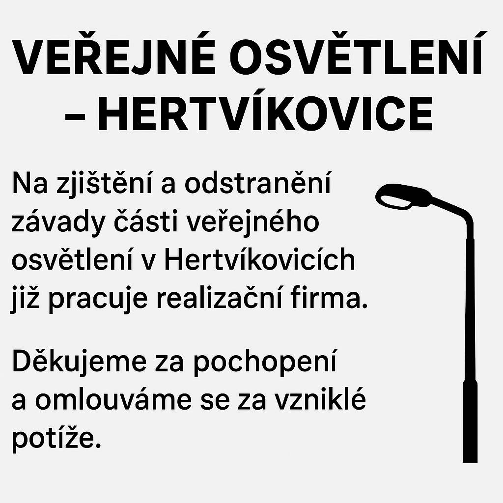 Veřejné osvětlení – Hertvíkovice Na zjištění a odstranění závady části veřejného osvětlení v Hertvíkovicích již pracuje realizační firma. Děkujeme za pochopení a omlouváme se za vzniklé potíže.