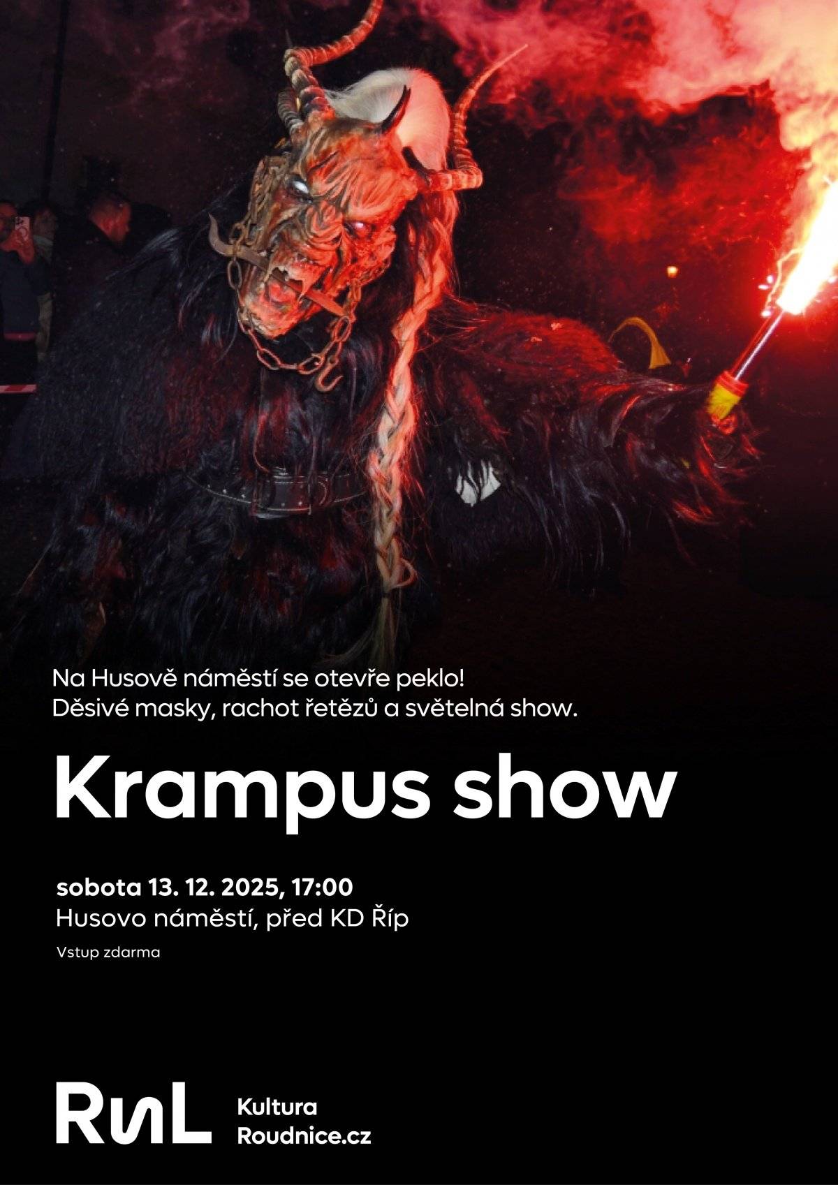 Dnes od 17 hodin se na Husově náměstí otevře peklo! Děsivé masky, rachot řetězů a světelná show. Krampus čerti přináší skvělou a děsivou podívanou, kterou si prostě nesmíte nechat ujít! Akce se uskuteční v rámci posledního Vánočního zastavení před KD Říp.