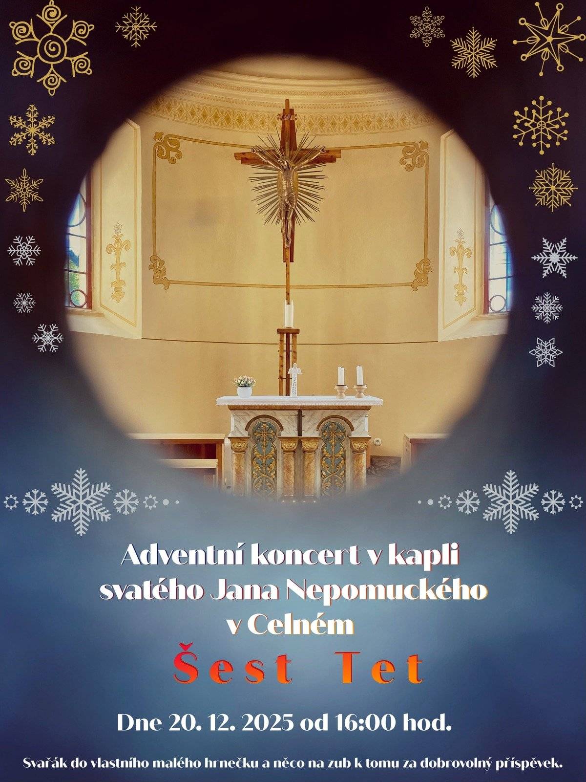 Obec Těchonín vás zve na adventní koncert v kapli svatého Jana Nepomuckého v Celném ŠEST TET, který se bude konat 20.12.2025 od 16:00hod. K občerstvení bude svařák do vlastního malého hrnečku a něco na zub.