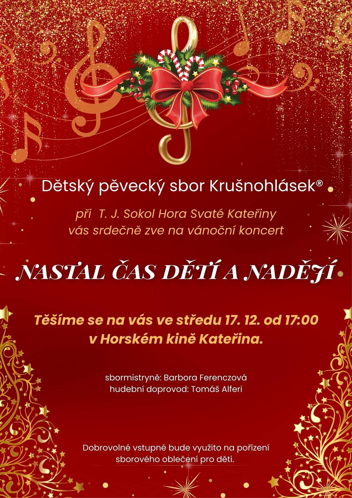Ve středu 17. 12. v 17 hodin v Horském kině Kateřina "nastane čas dětí a nadějí", neboli velký vánoční koncert našich malých zpěváčků a zpěvaček ze sboru Krušnohlásek. Zváni jsou všichni, co se rádi dojímají, užívají si dětský zpěv a smích a mají radost z každého předvánočního setkání, která se v našem městečku konají.   Během koncertu bude "pokřtěn" i kateřinský kalendář z dílny Malý Háj a bude možnost si ho tam zakoupit (stolní - 200 Kč, nástěnný 300 Kč - výtěžek jde opět na kostel sv. Kateřiny).   Vstupné na koncert je dobrovolné, úsměv na rtech povinný, pakliže přijdete bez úsměvu, určitě s ním budete odcházet.   PRAVÁ VÁNOČNÍ ATMOSFÉRA ZARUČENA