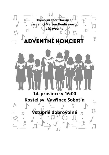 Obec Sobotín Vás srdečně zve dne 14.12.2025 v 16 hod na Adventní koncert, který se uskuteční v kostele sv. Vavřince v Sobotíně. Vystoupí Komorní sbor Florian s varhanicí Martou Doubravovou. Vstupné je dobrovolné.