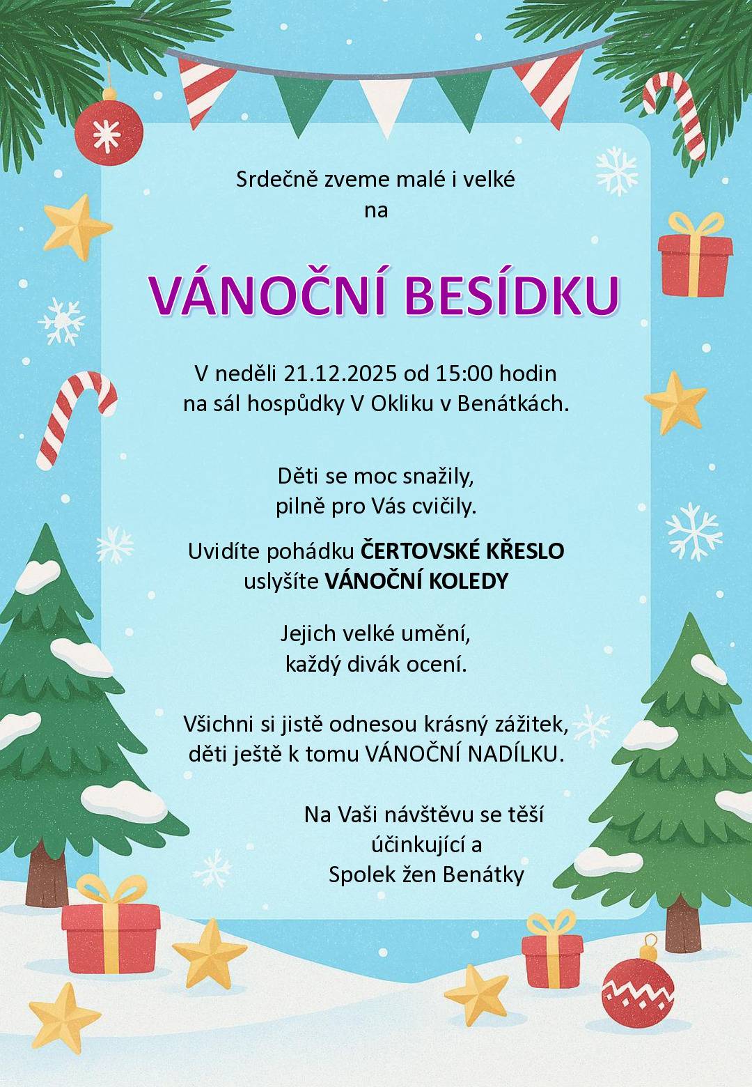 Spolek žen vás zve na Vánoční besídku 21.12.2025 v 15,00 hodin do hospůdky V Okliku. Uvidíte pohádku Čertovo křeslo, děti zazpívají vánoční koledy a bude vánoční nadílka dětem.